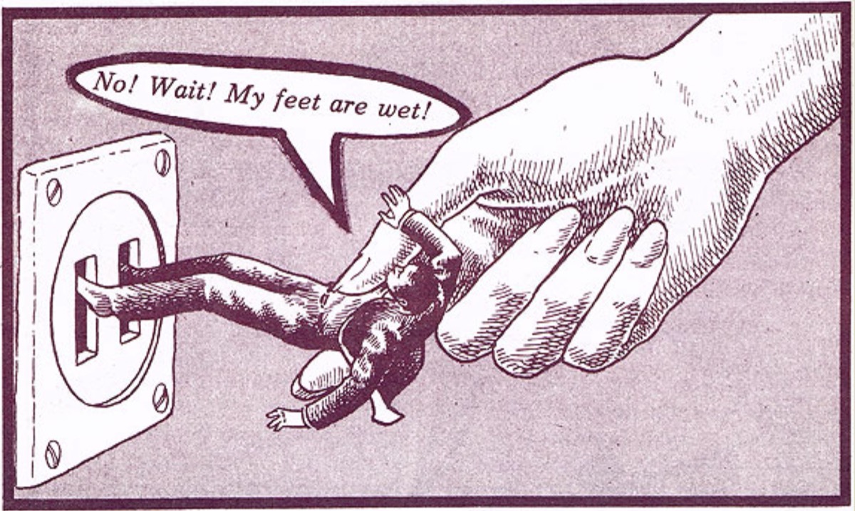 Image of a huge hand putting a person legs-first into an electrical socket as the person exclaims No! Wait! My feet are wet! Image of a huge hand putting a person legs-first into an electrical socket as the person exclaims No! Wait! My feet are wet!