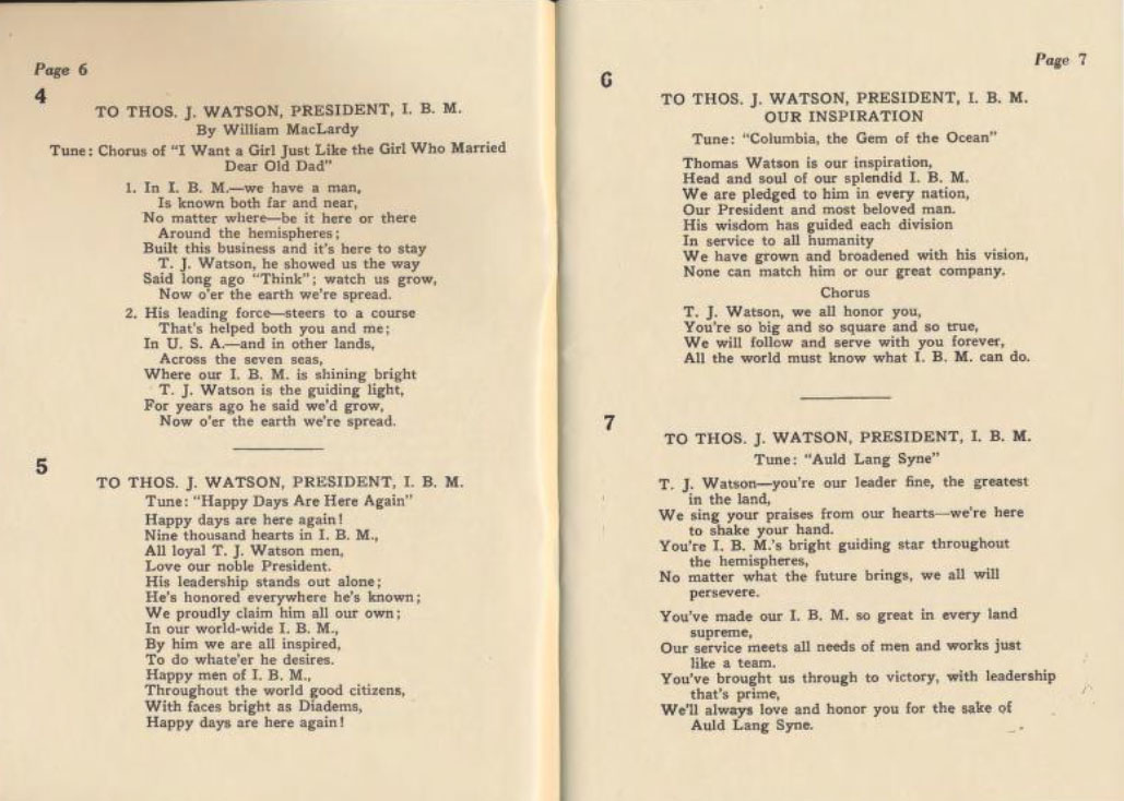 Pages 6 and 7 of the IBM songbook, featuring the lyrics of several short songs dedicated to 'Thos. J. Watson, President, I.B.M.', to the tune of 'Auld Lang Syne' and more. Pages 6 and 7 of the IBM songbook, featuring the lyrics of several short songs dedicated to 'Thos. J. Watson, President, I.B.M.', to the tune of 'Auld Lang Syne' and more.